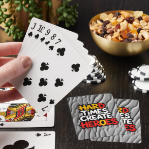 "Hard Times Create Heroes" Typography Sayings Playing Cards