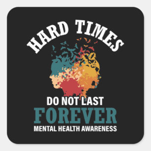 Hard Times Mental Health Support Square Sticker
