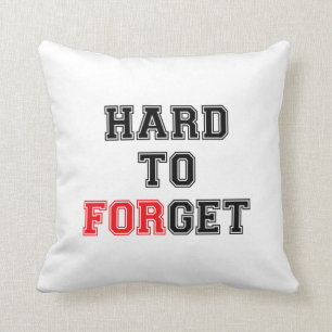 Hard to Get - Hard to Forget Cushion