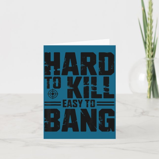 Hard To Kill Easy To Bang Sarcastic  Card (Front)