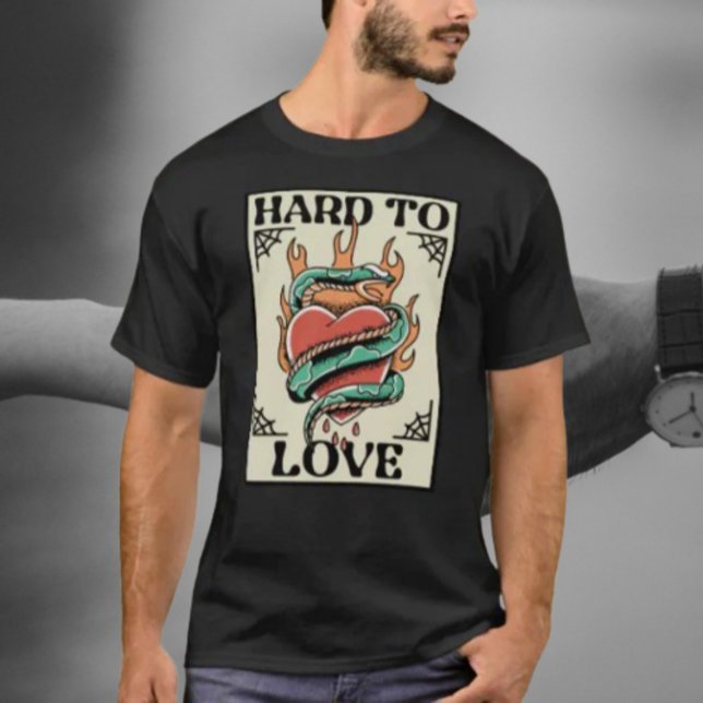 Hard To Love T-Shirt (Creator Uploaded)