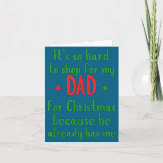 Hard To Shop For My Dad Funny Christmas Quote  Card (Front)