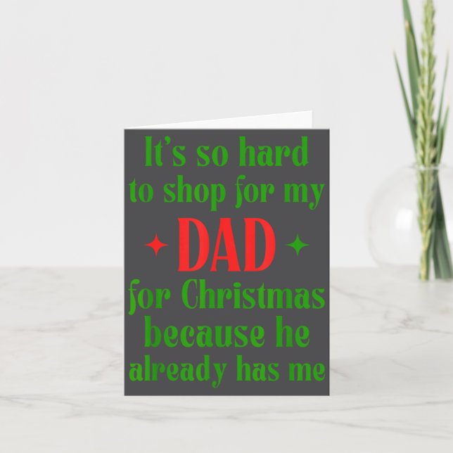 Hard To Shop For My Dad Funny Christmas Quote  Card (Front)