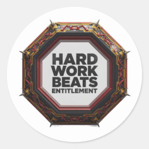 Hard Work Beats Entitlement Classic Round Sticker