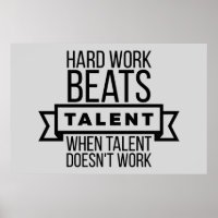 Hard work beats talent when talent doesn't work