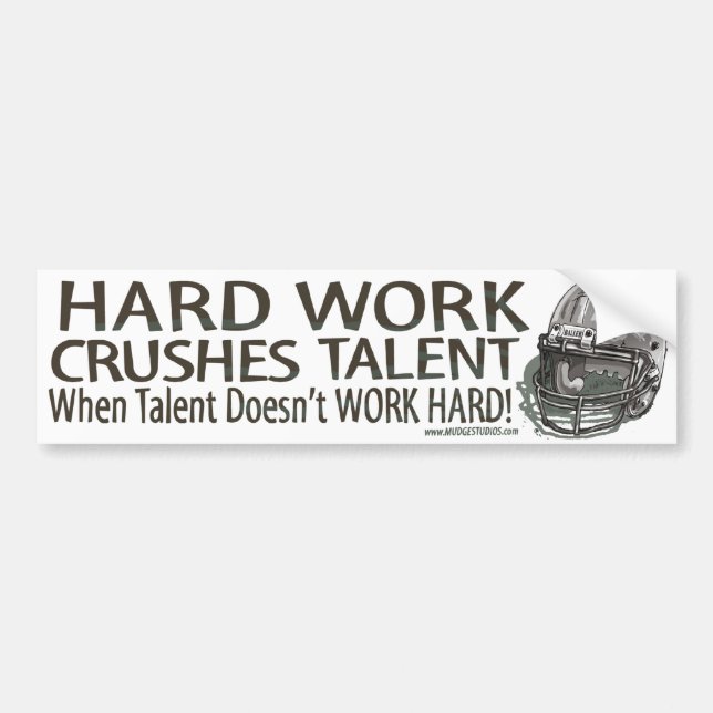 Hard Work Crushes Talent Bumpersticker Bumper Sticker (Front)