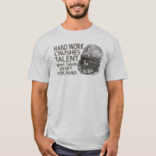 Hard Work Crushes Talent T-Shirt