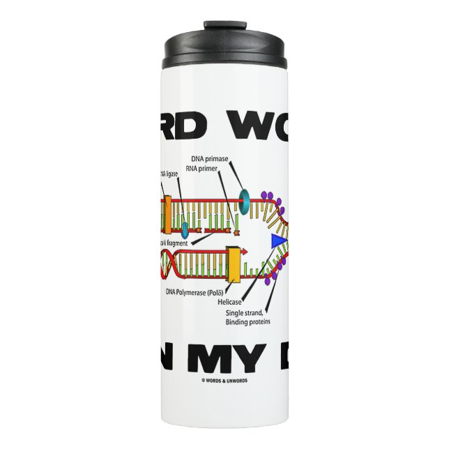Hard Work Is In My DNA Molecular Biology Humour Thermal Tumbler (Front)