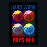 Hard Work Pays Off Basketball Motivational Pop Art Poster<br><div class="desc">A dream doesn't become reality through magic; it takes sweat,  determination and hard work - Motivational quotes art posters and prints</div>