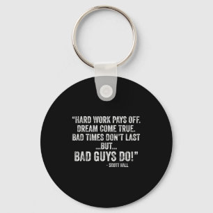 Hard Work Pays Off Dreams Come True Funny Quotes Key Ring