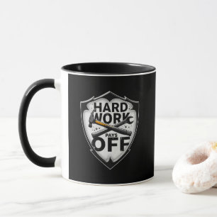 Hard Work Pays Off Shield Worker Design Mug