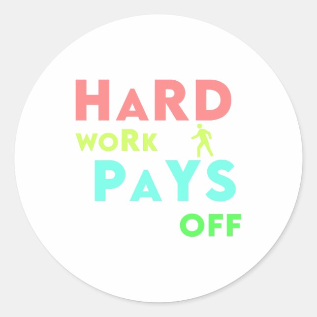 Hard Work Pays Off – Stay Focused, Stay Motivated Classic Round Sticker (Front)