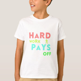 Hard Work Pays Off – Stay Focused, Stay Motivated T-Shirt