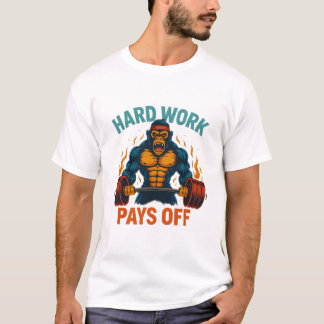 Hard Work Pays Off T-shirt