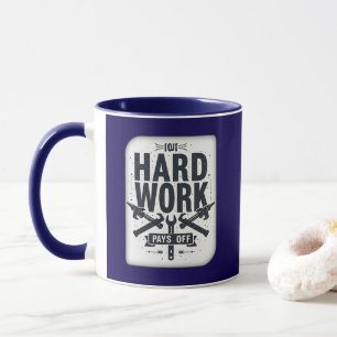 Hard Work Pays Off Vintage Worker Motivation Shirt Mug