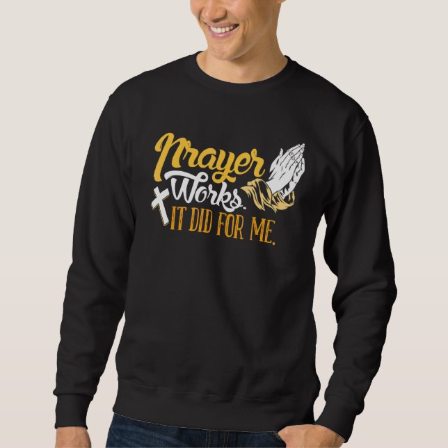 Hard Work Rewarded Prayers Answered Meme 2 Sweatshirt (Front)