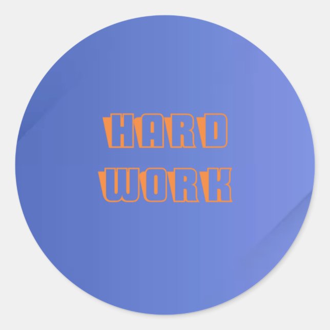 Hard work sticker for sale. (Front)