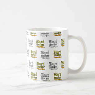 Hard worker : Gets the job done Coffee Mug