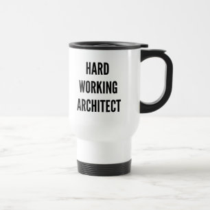 Hard Working Architect Travel Mug