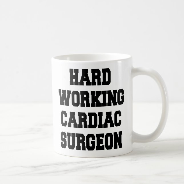 Hard Working Cardiac Surgeon Coffee Mug (Right)