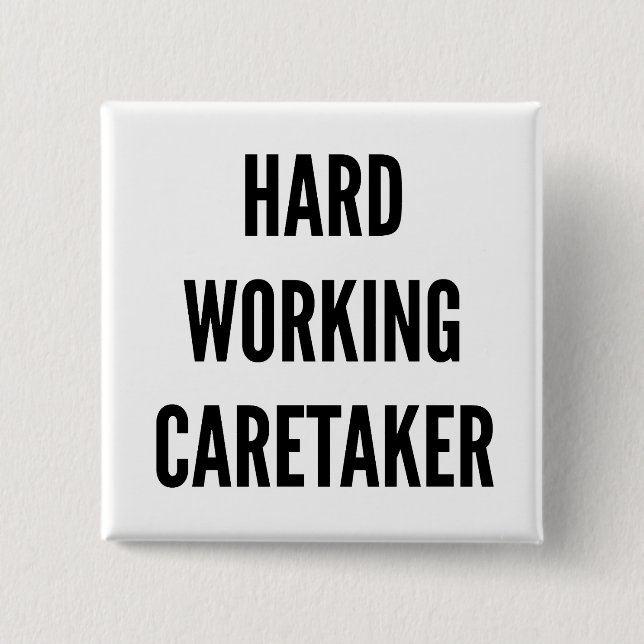 Hard Working Caretaker 15 Cm Square Badge (Front)