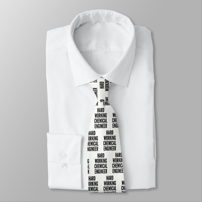 Hard Working Chemical Engineer Tie (Tied)