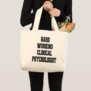 Hard Working Clinical Psychologist Large Tote Bag