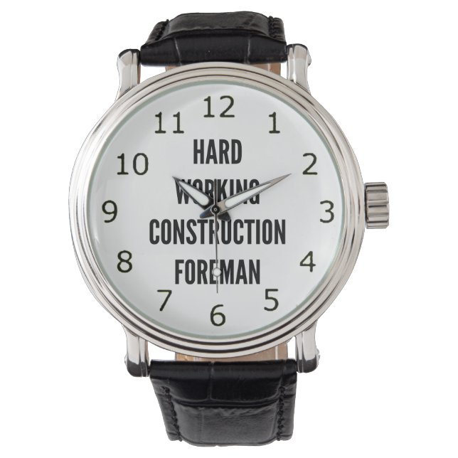 Hard Working Construction Foreman Watch (Front)