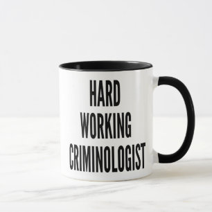 Hard Working Criminologist Mug