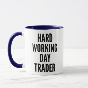 Hard Working Day Trader Mug