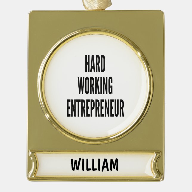 Hard Working Entrepreneur Gold Plated Banner Ornament (Front)