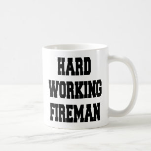 Hard Working Fireman Coffee Mug