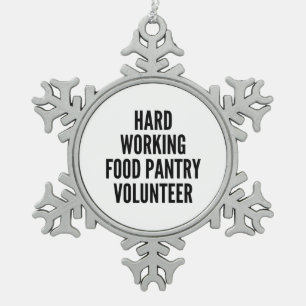 Hard Working Food Pantry Volunteer Snowflake Pewter Christmas Ornament