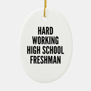 Hard Working High School Freshman Ceramic Tree Decoration