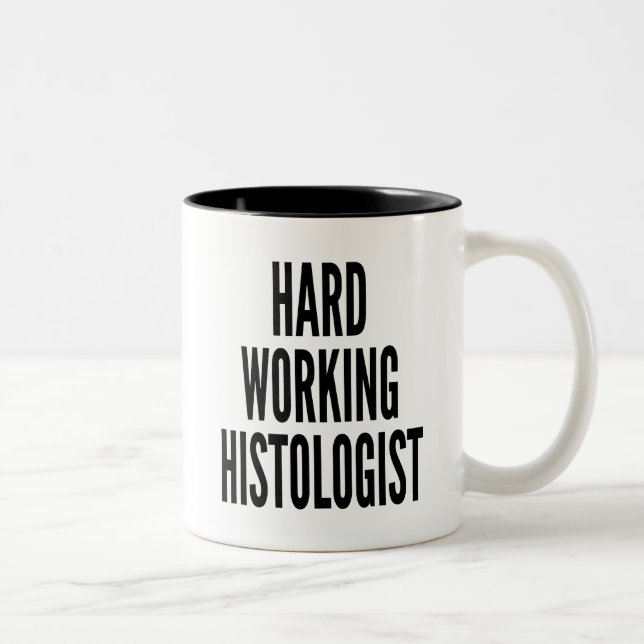Hard Working Histologist Two-Tone Coffee Mug (Right)