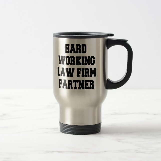 Hard Working Law Firm Partner Travel Mug (Right)