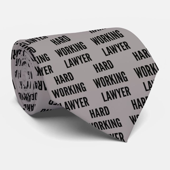 Hard Working Lawyer Neck Tie (Rolled)