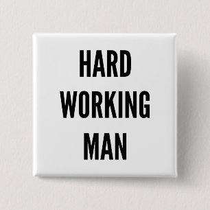 Hard Working Man 15 Cm Square Badge