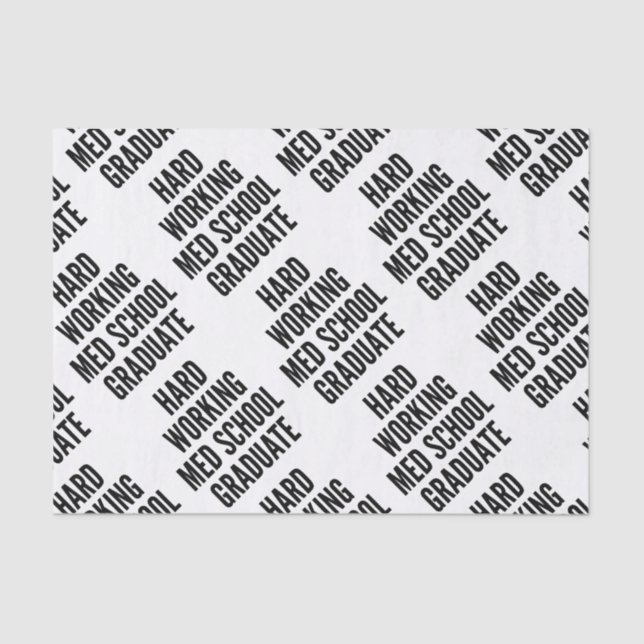 Hard Working Med School Graduate Tissue Paper (Front)