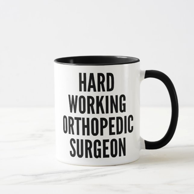 Hard Working Orthopaedic Surgeon Mug (Right)