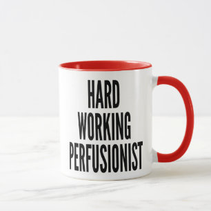Hard Working Perfusionist Mug