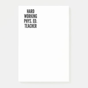 Hard Working Physical Education Teacher Post-it Notes