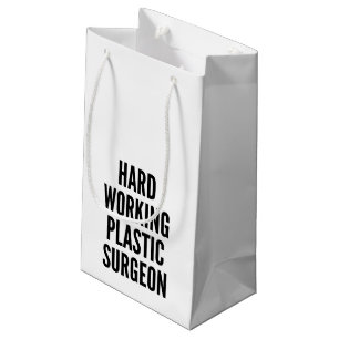 Hard Working Plastic Surgeon Small Gift Bag