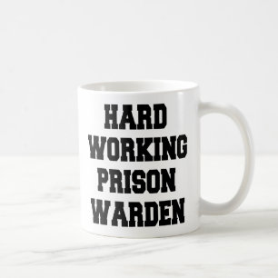 Hard Working Prison Warden Coffee Mug