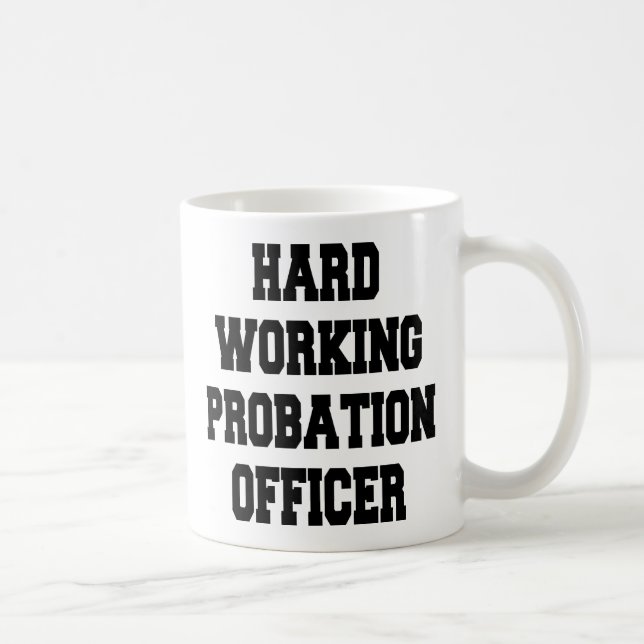 Hard Working Probation Officer Coffee Mug (Right)
