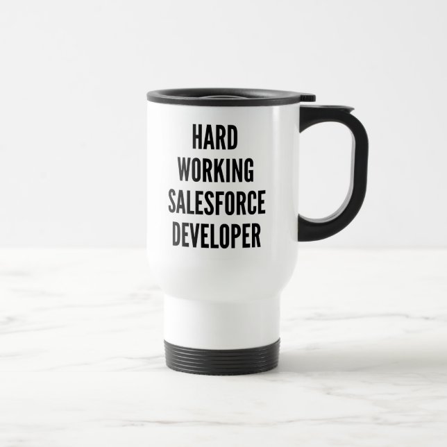 Hard Working Salesforce Developer Travel Mug (Right)
