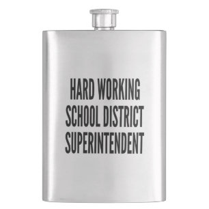 Hard Working School District Superintendent Hip Flask
