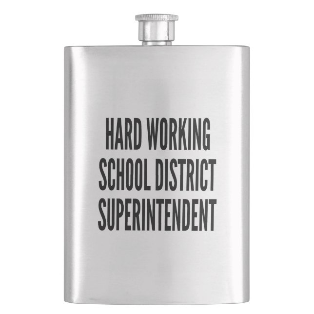 Hard Working School District Superintendent Hip Flask (Front)