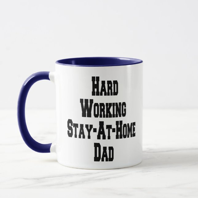 Hard Working Stay-At-Home Dad Mug (Left)