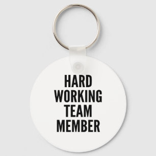 Hard Working Team Member Key Ring